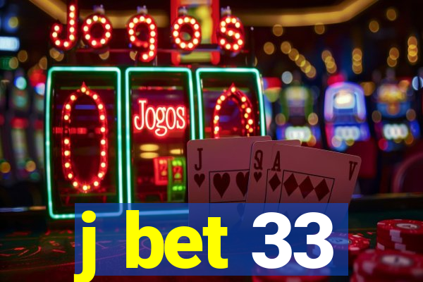 j bet 33